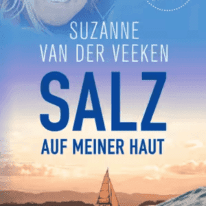 The cover of a book titled "Pre-order now! Salz auf der Haut" by Suzanne van der Veeken. It features an image of a woman smiling at the top and a sailboat on the ocean at the bottom.