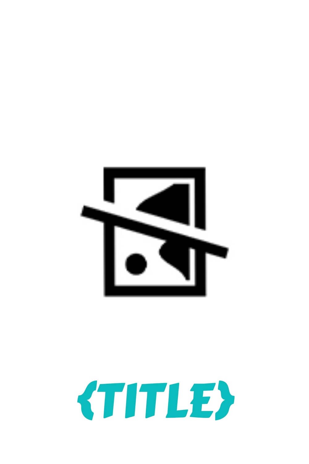 A generic “image not available” icon with a slash through an image outline, above the word “TITLE” in blue text within curly brackets.